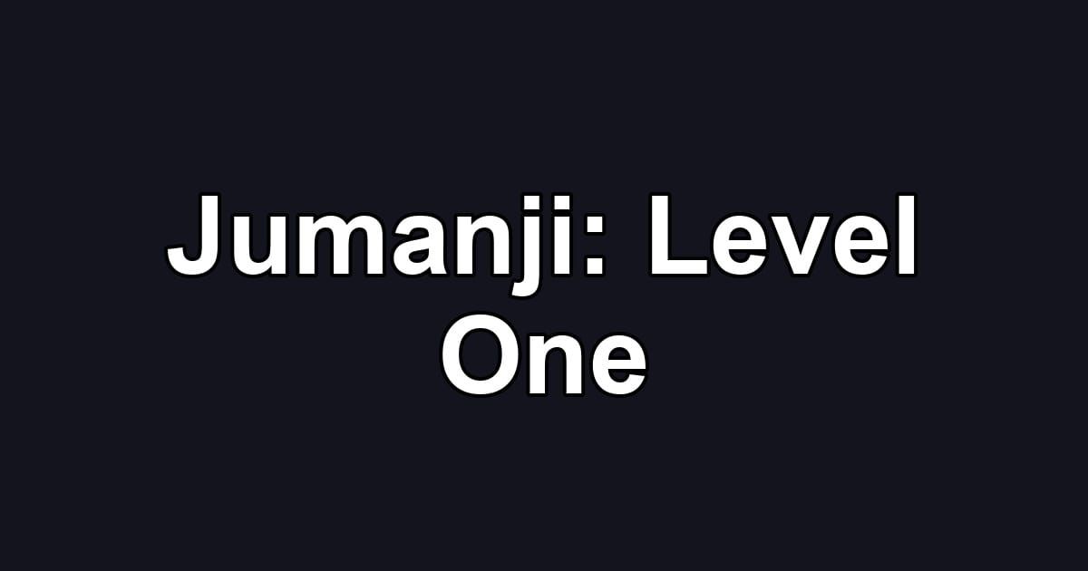 Jumanji: Level One