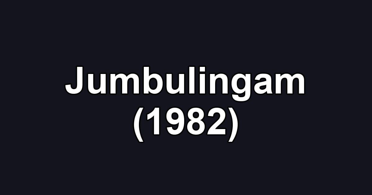 Jumbulingam (1982)