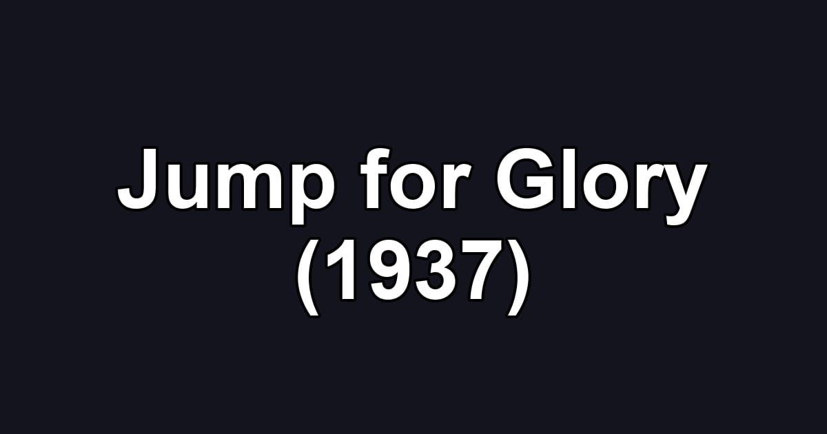 Jump for Glory (1937)