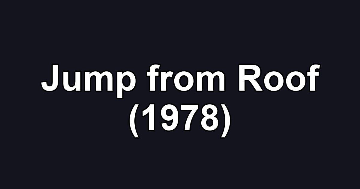 Jump from Roof (1978)