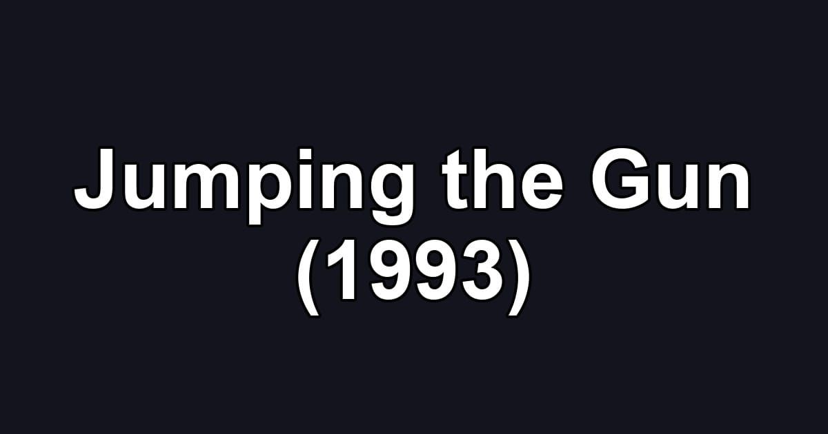 Jumping the Gun (1993)