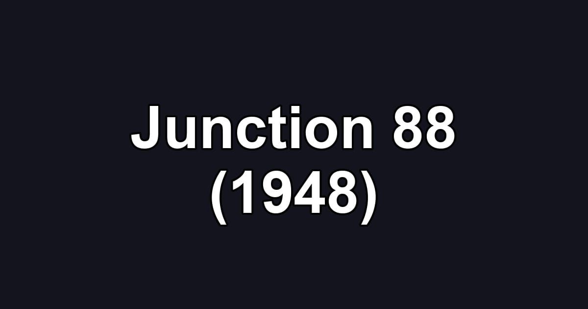Junction 88 (1948)