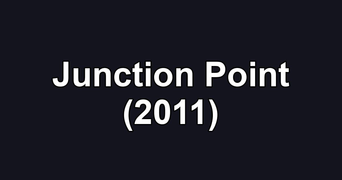 Junction Point (2011)