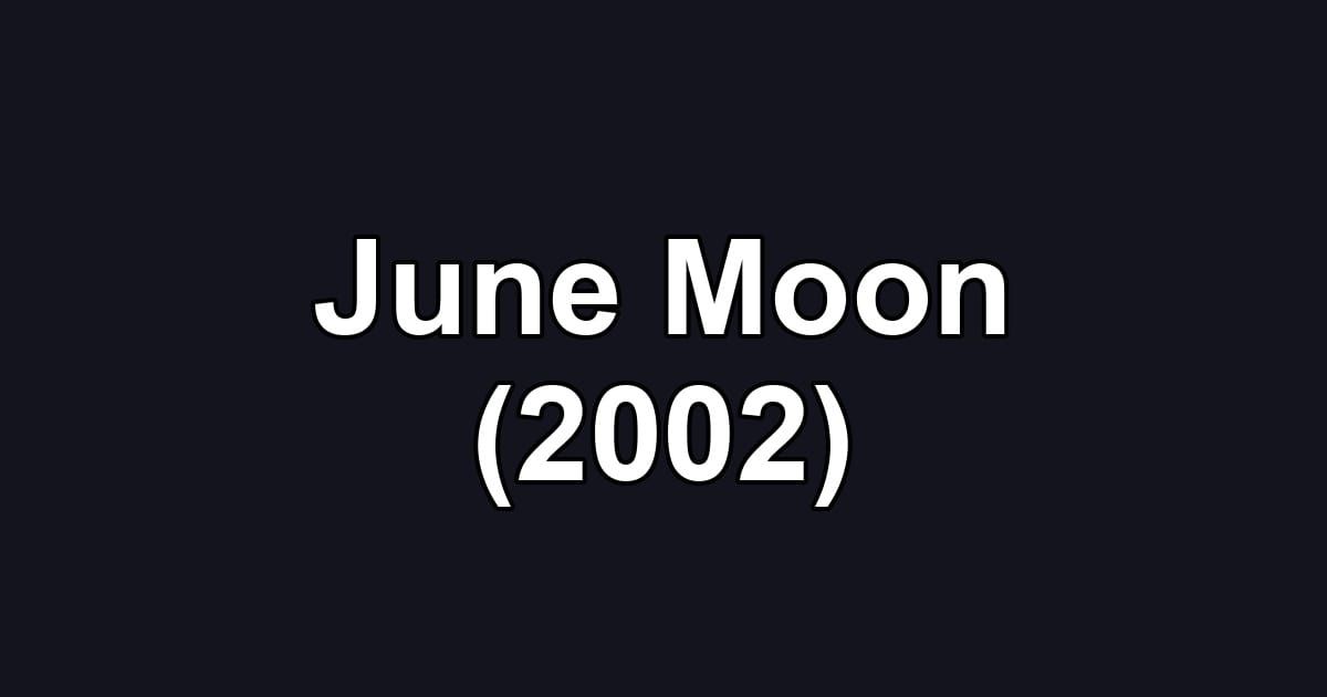 June Moon (2002)