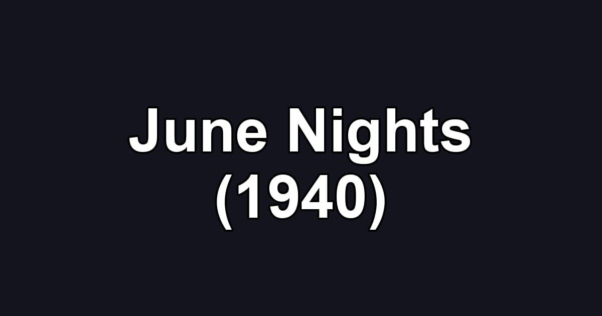 June Nights (1940)