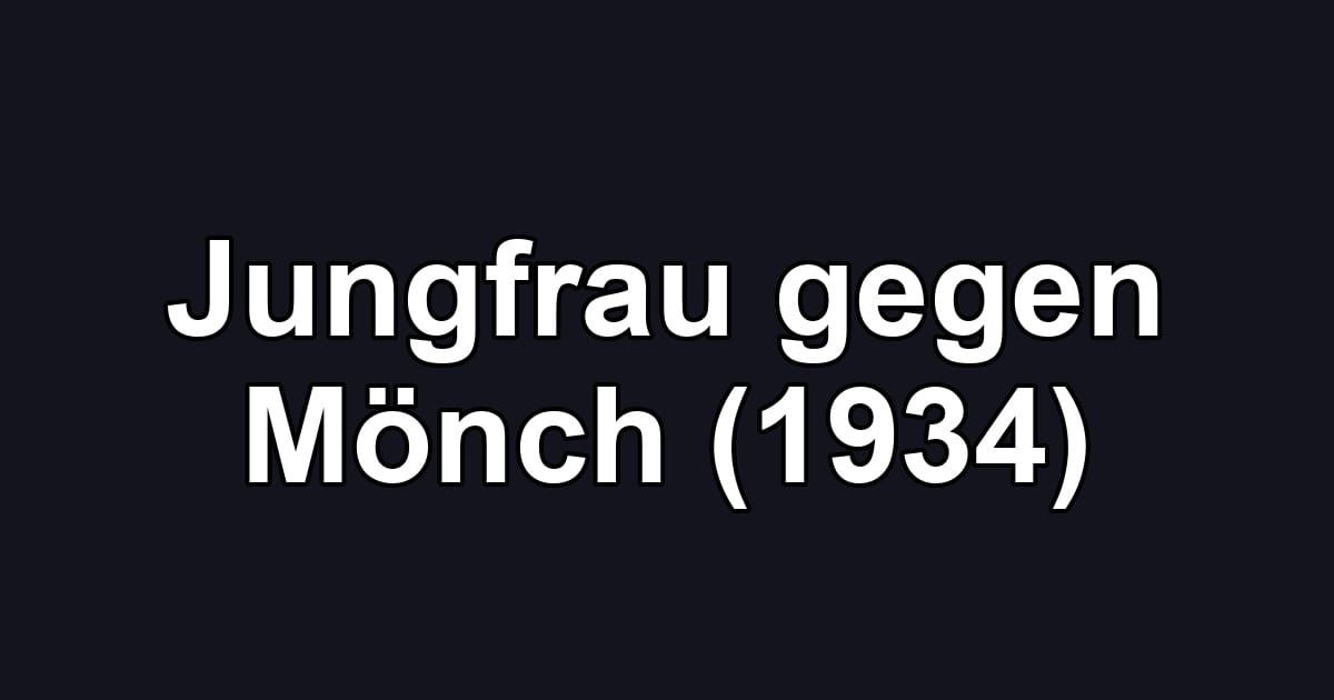 Jungfrau gegen Mönch (1934)