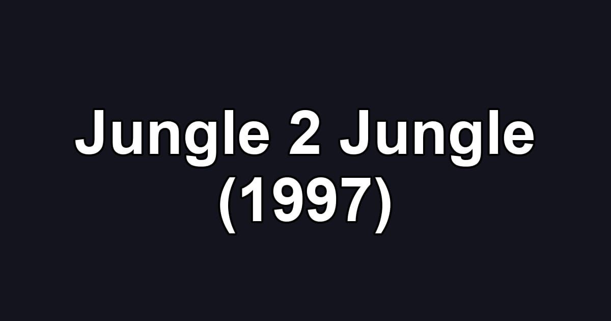 Jungle 2 Jungle (1997)