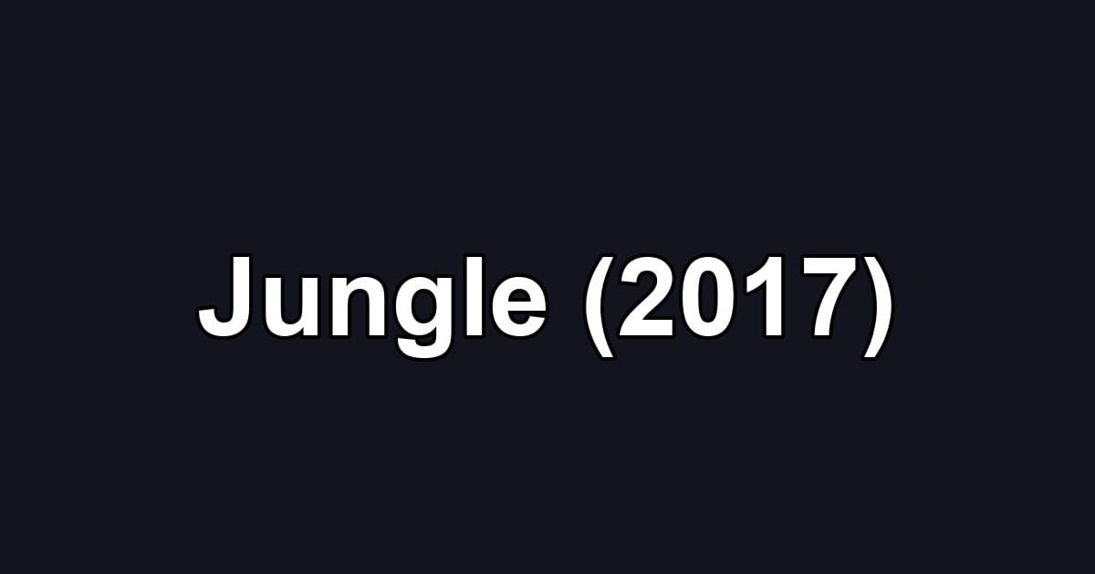 Jungle (2017)