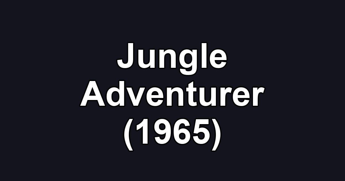 Jungle Adventurer (1965)