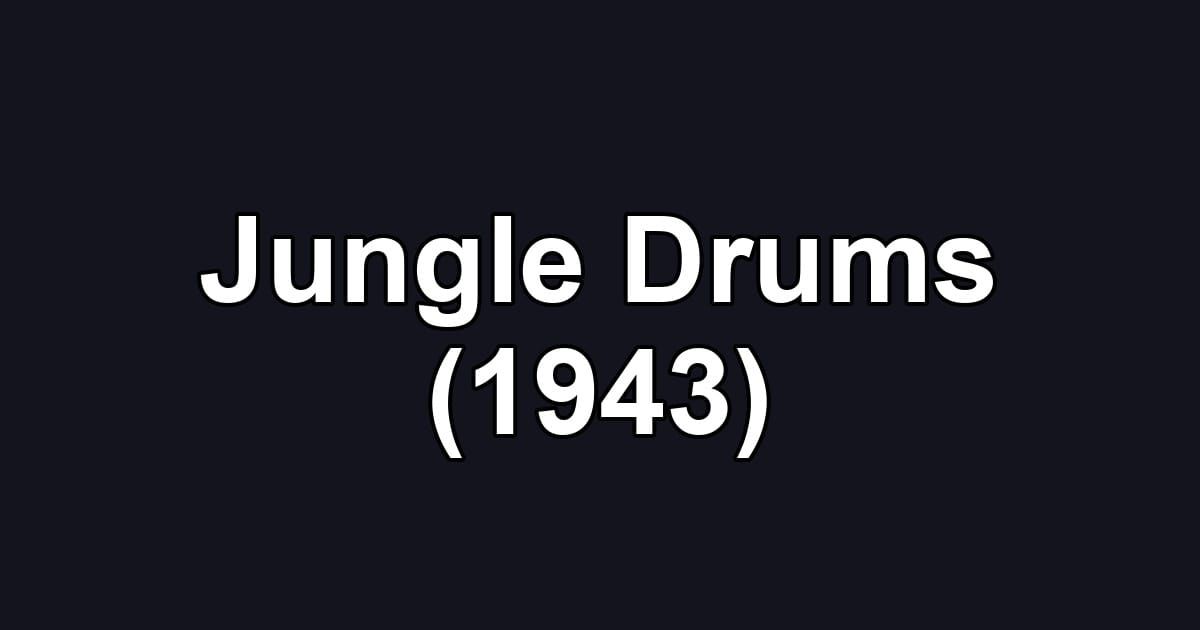 Jungle Drums (1943)