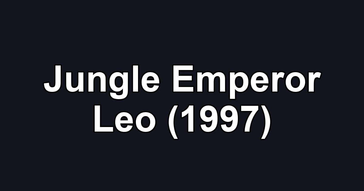 Jungle Emperor Leo (1997)