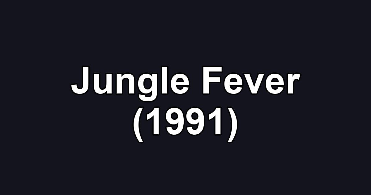 Jungle Fever (1991)
