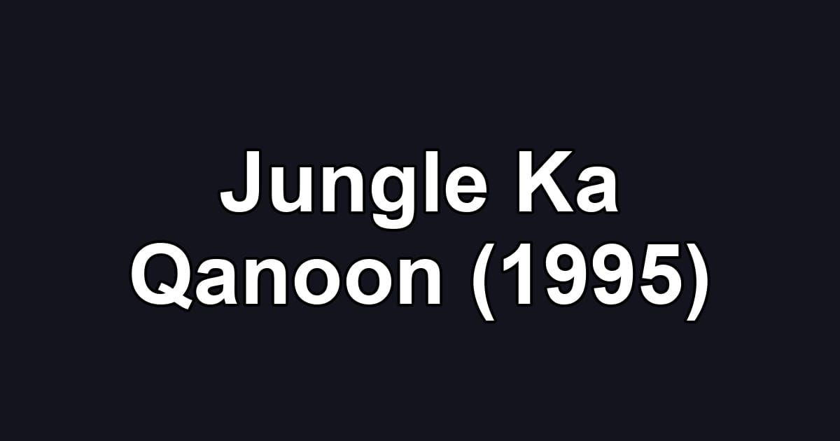 Jungle Ka Qanoon (1995)
