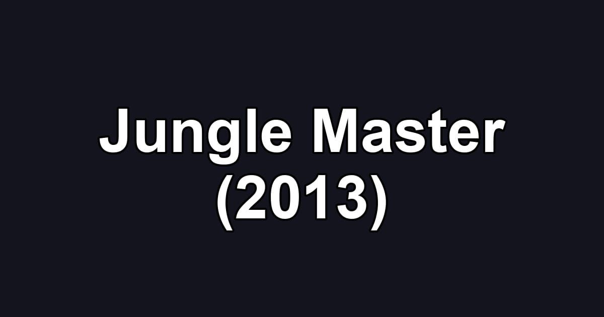 Jungle Master (2013)