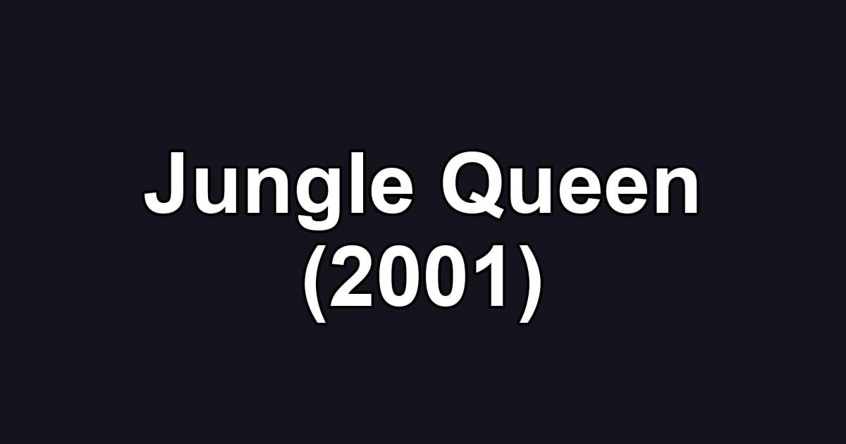 Jungle Queen (2001)