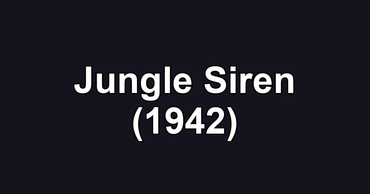 Jungle Siren (1942)