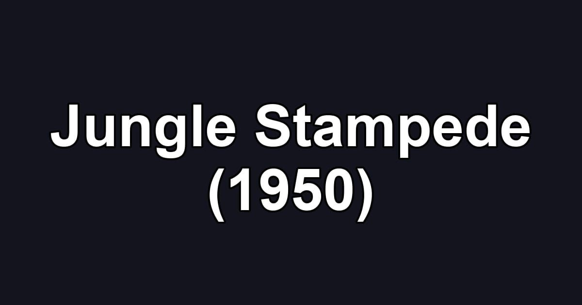 Jungle Stampede (1950)