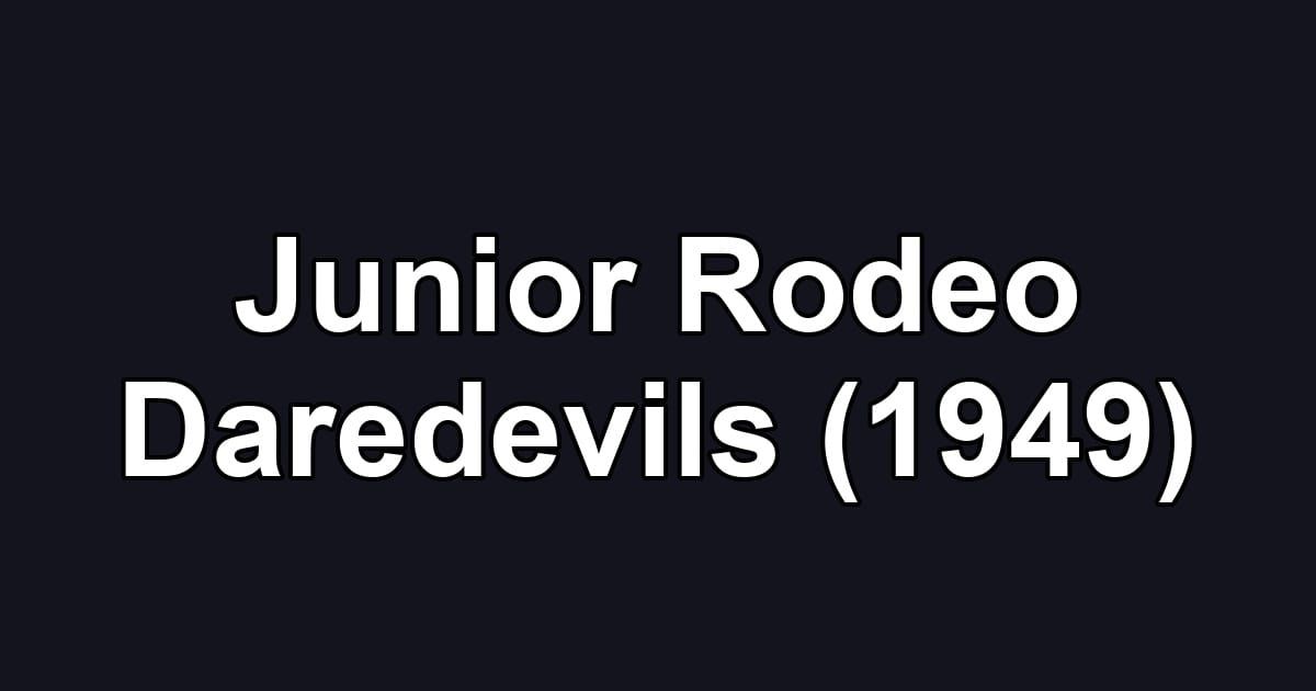 Junior Rodeo Daredevils (1949)