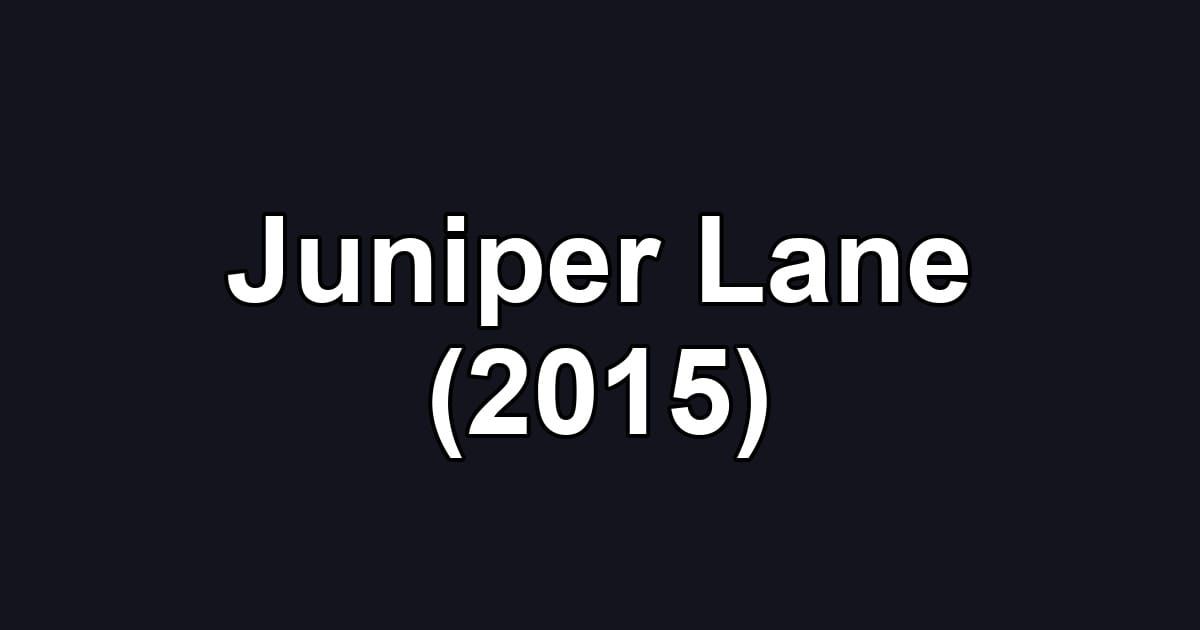 Juniper Lane (2015)
