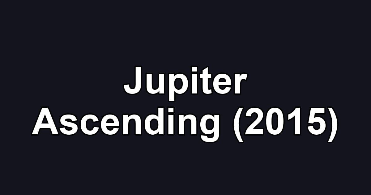 Jupiter Ascending (2015)
