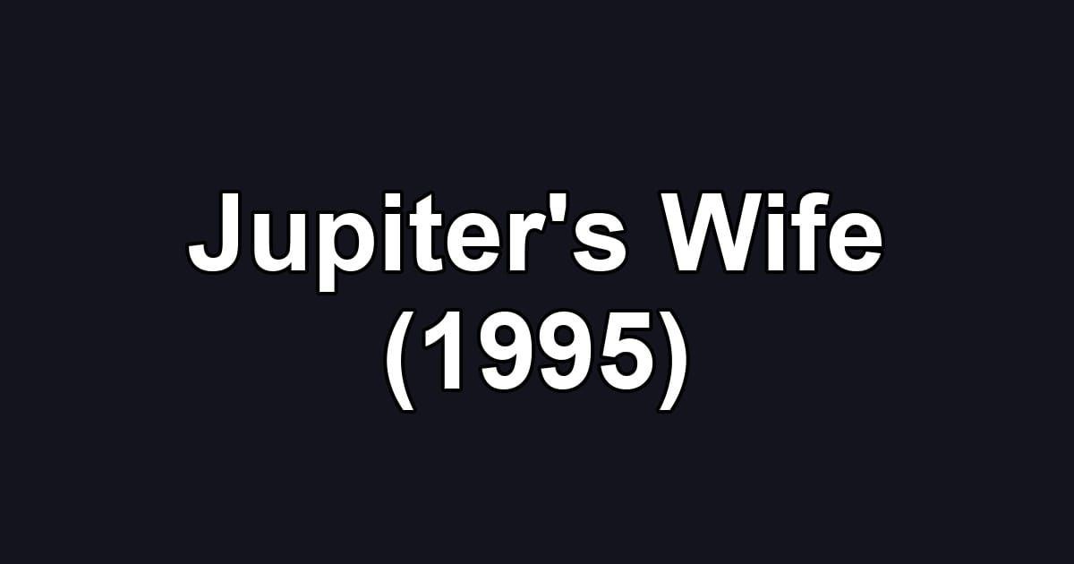 Jupiter's Wife (1995)