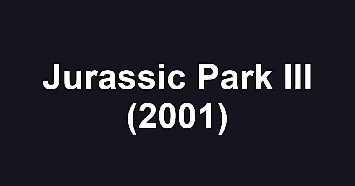 Jurassic Park III (2001)