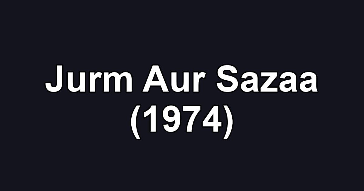 Jurm Aur Sazaa (1974)