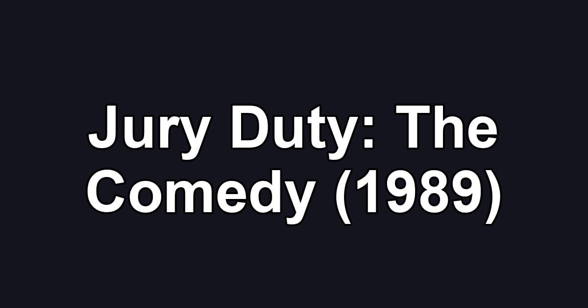 Jury Duty: The Comedy (1989)