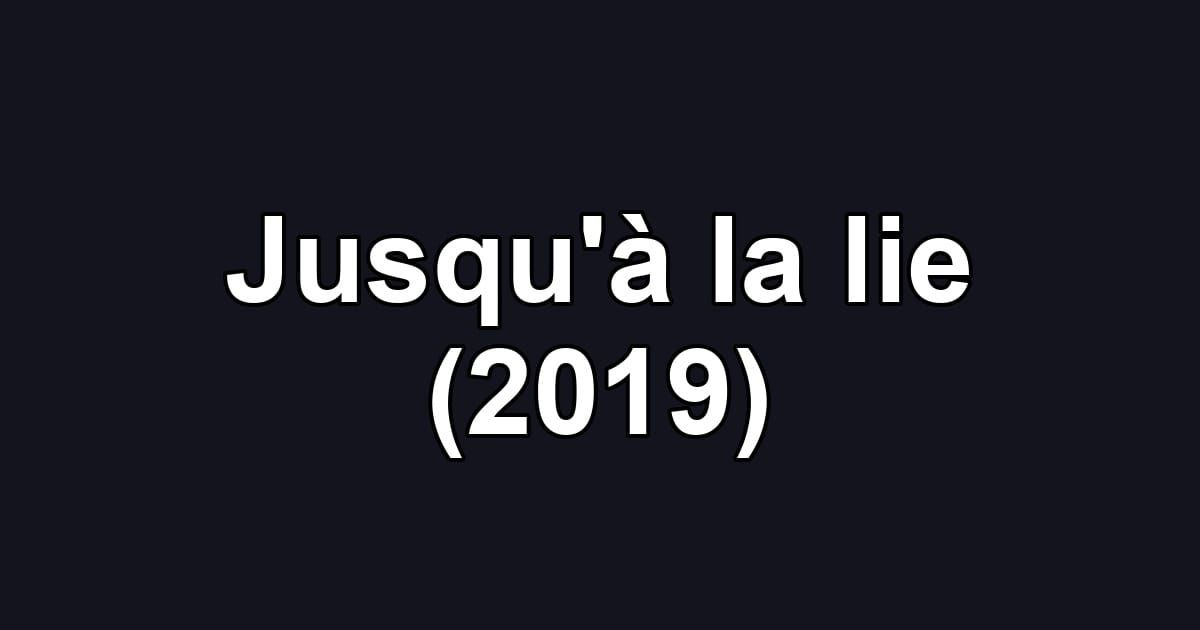 Jusqu'à la lie (2019)