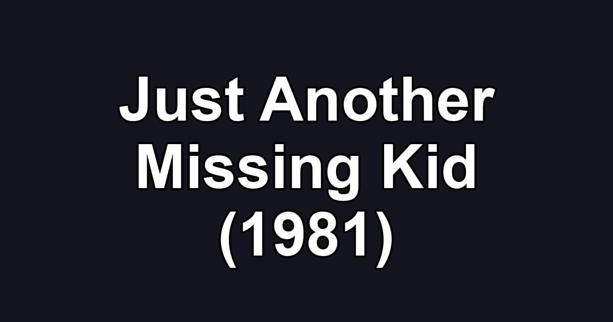 Just Another Missing Kid (1981)