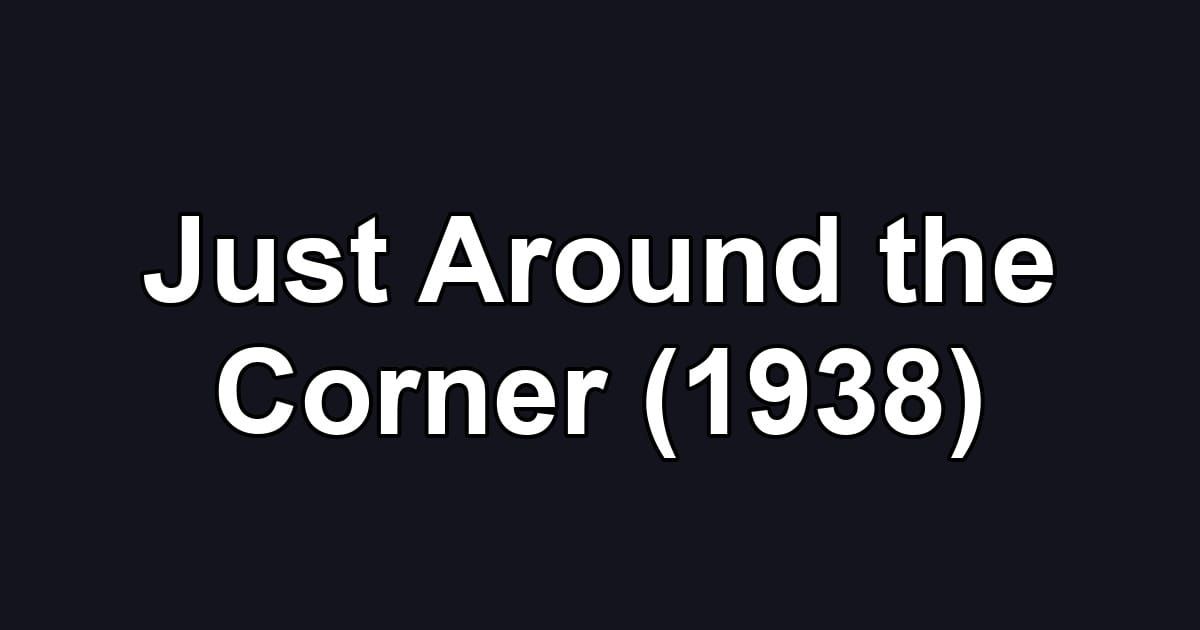 Just Around the Corner (1938)