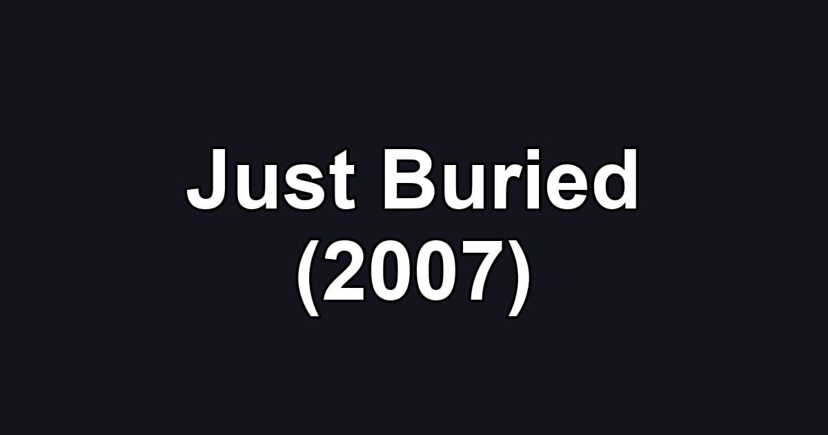 Just Buried (2007)