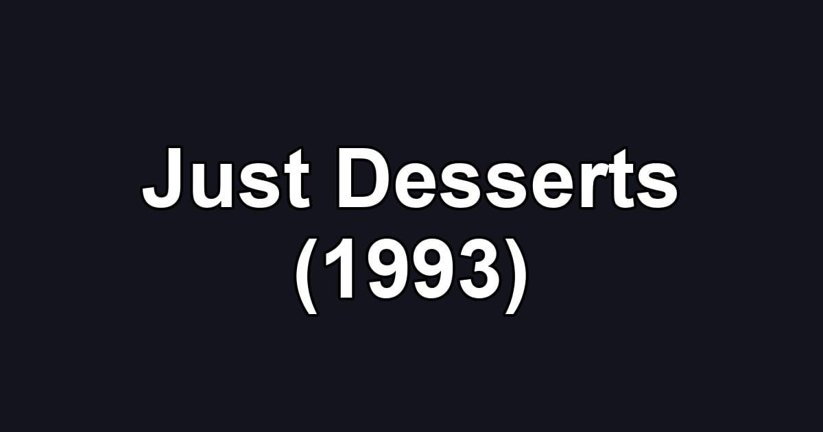 Just Desserts (1993)