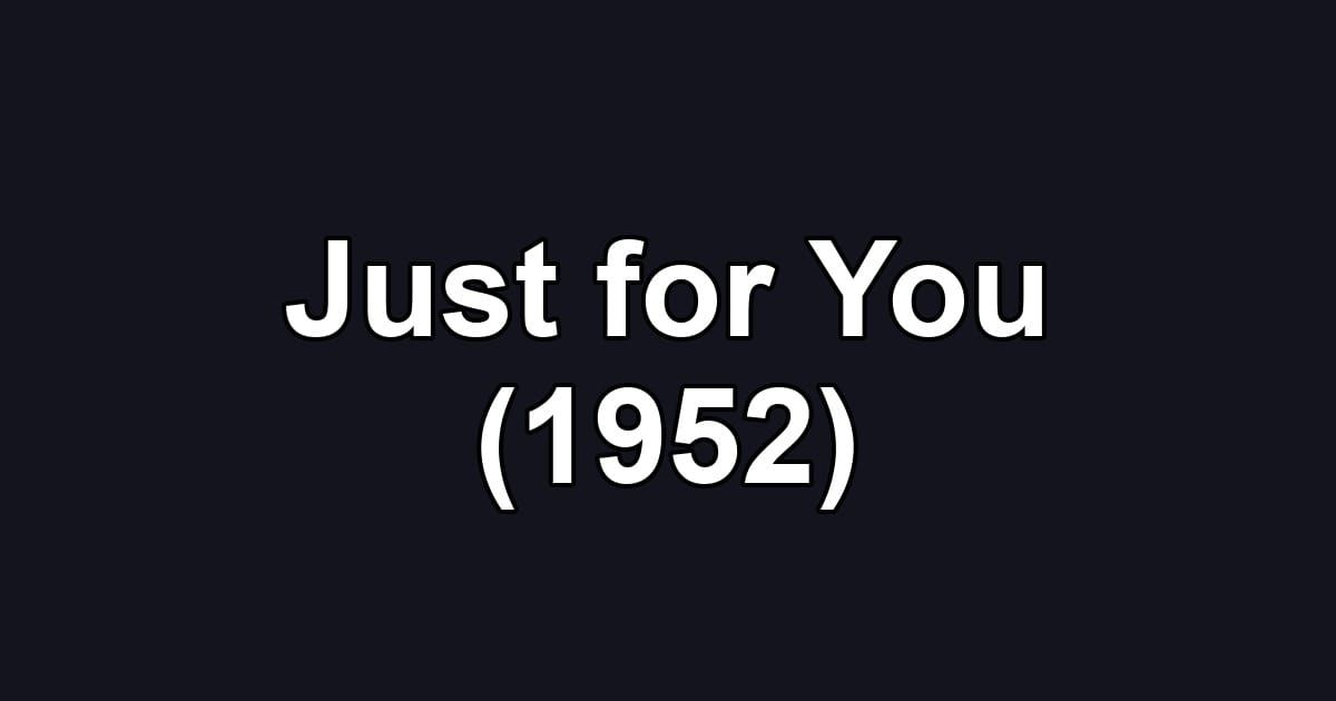 Just for You (1952)