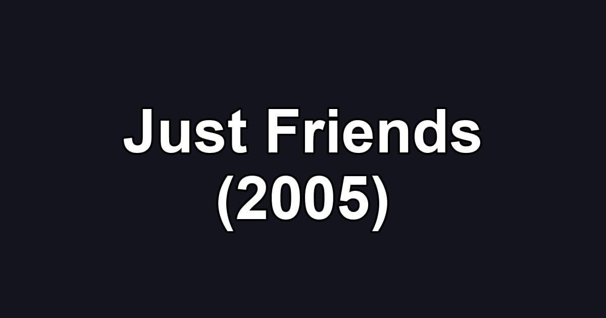 Just Friends (2005)