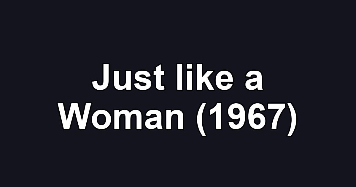 Just like a Woman (1967)