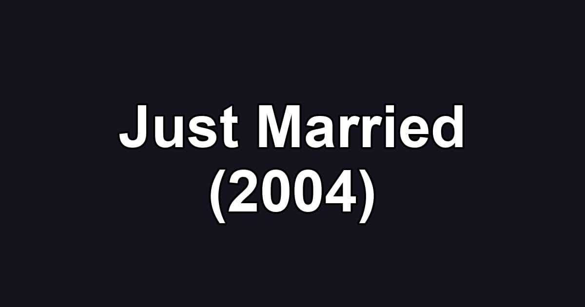 Just Married (2004)
