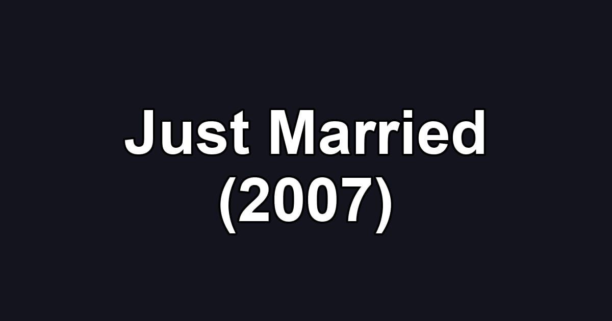 Just Married (2007)