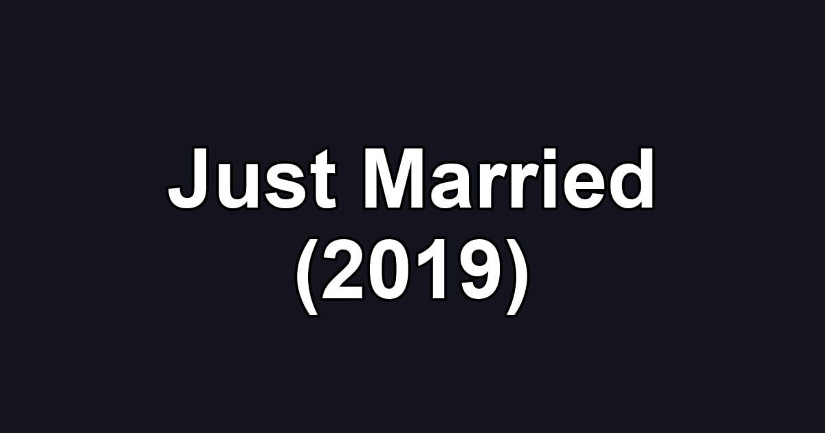 Just Married (2019)