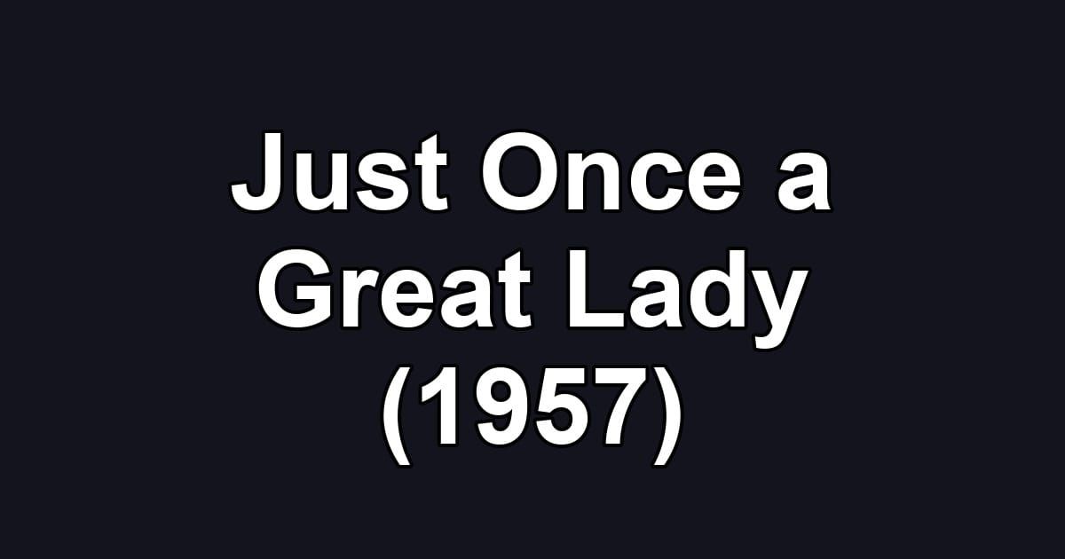 Just Once a Great Lady (1957)