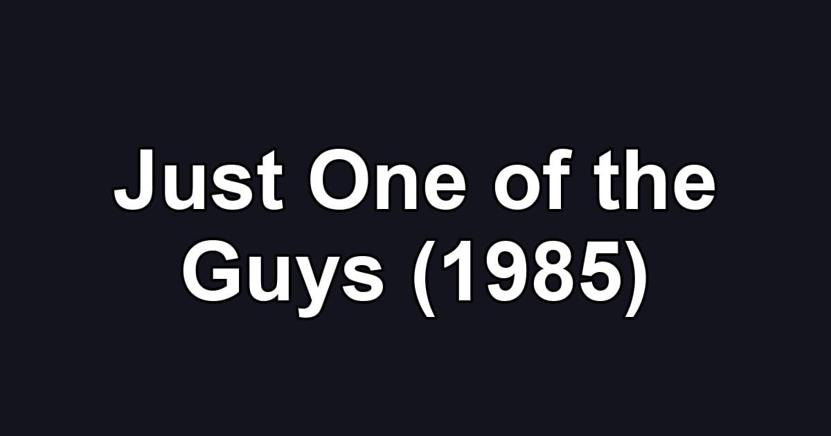 Just One of the Guys (1985)