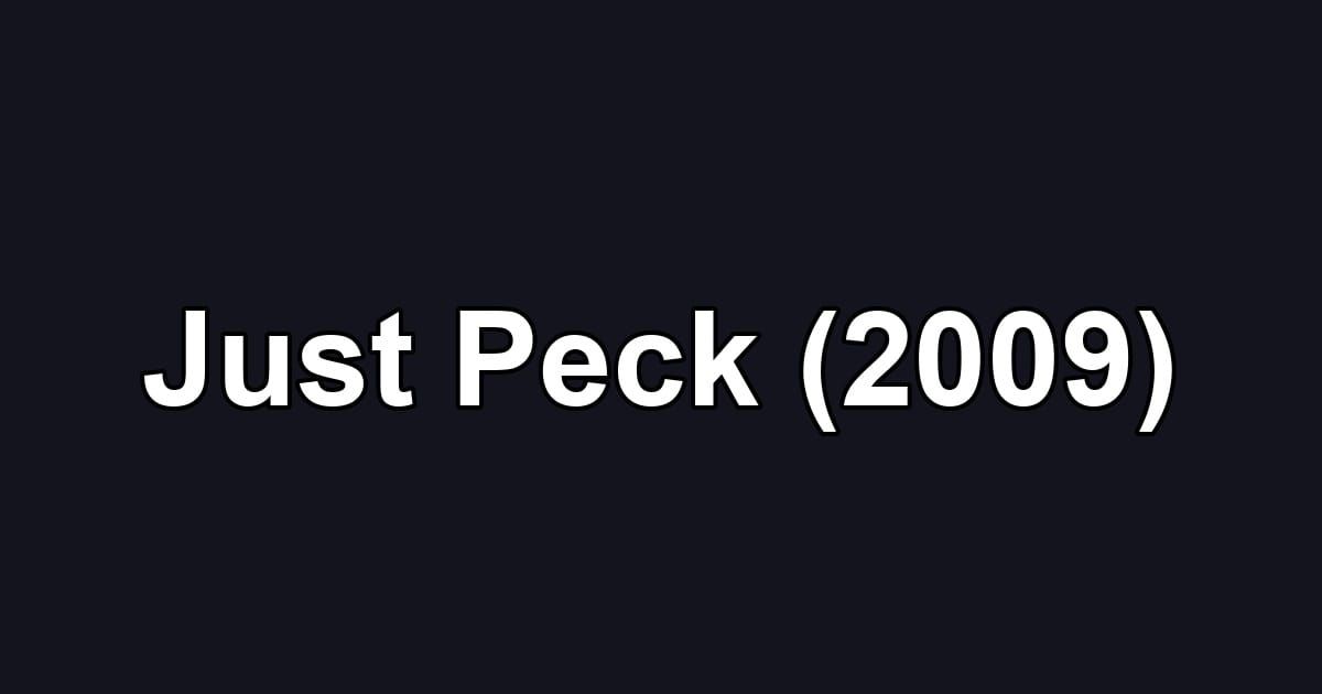 Just Peck (2009)