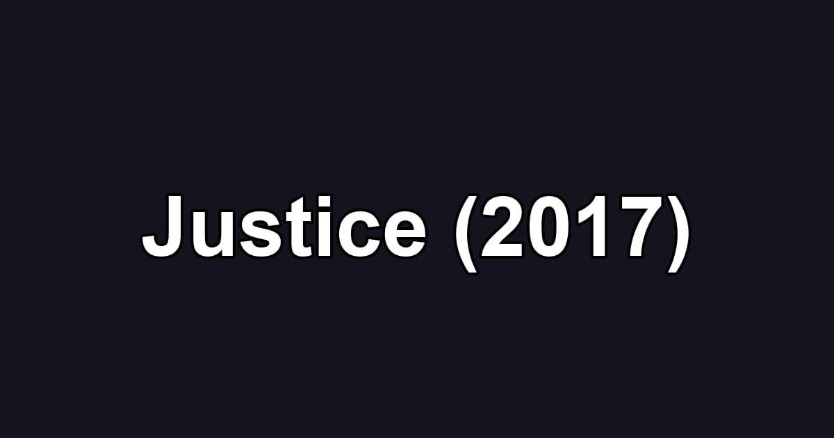 Justice (2017)