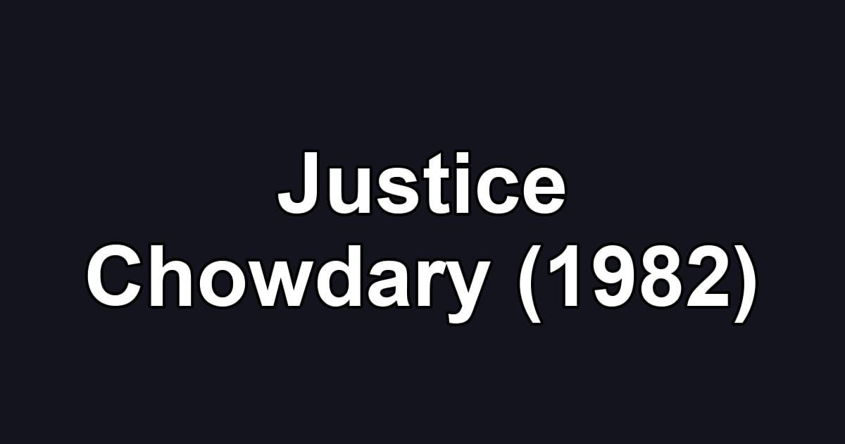 Justice Chowdary (1982)