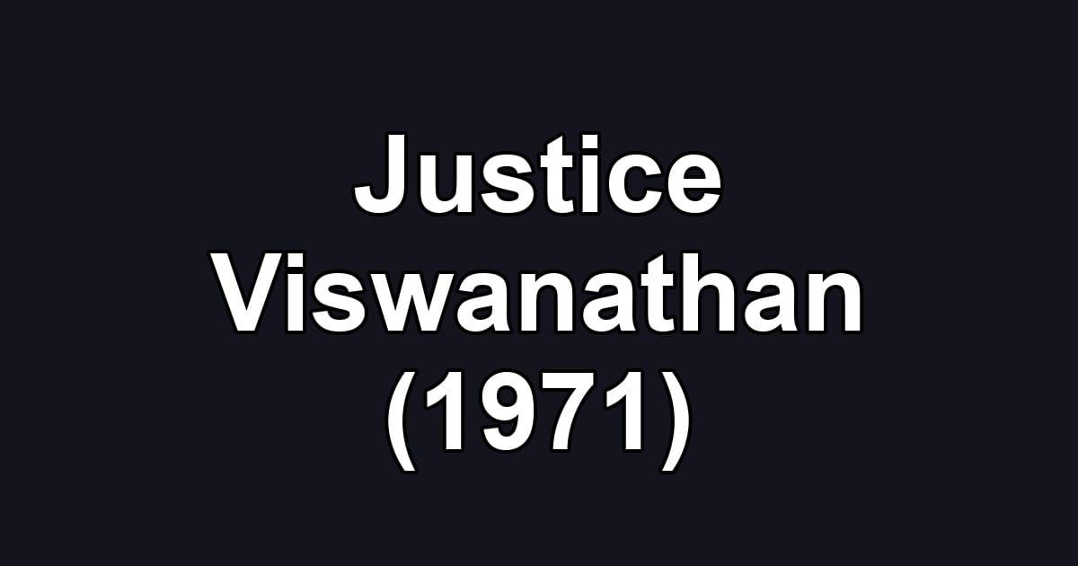 Justice Viswanathan (1971)