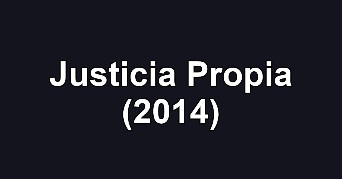 Justicia Propia (2014)