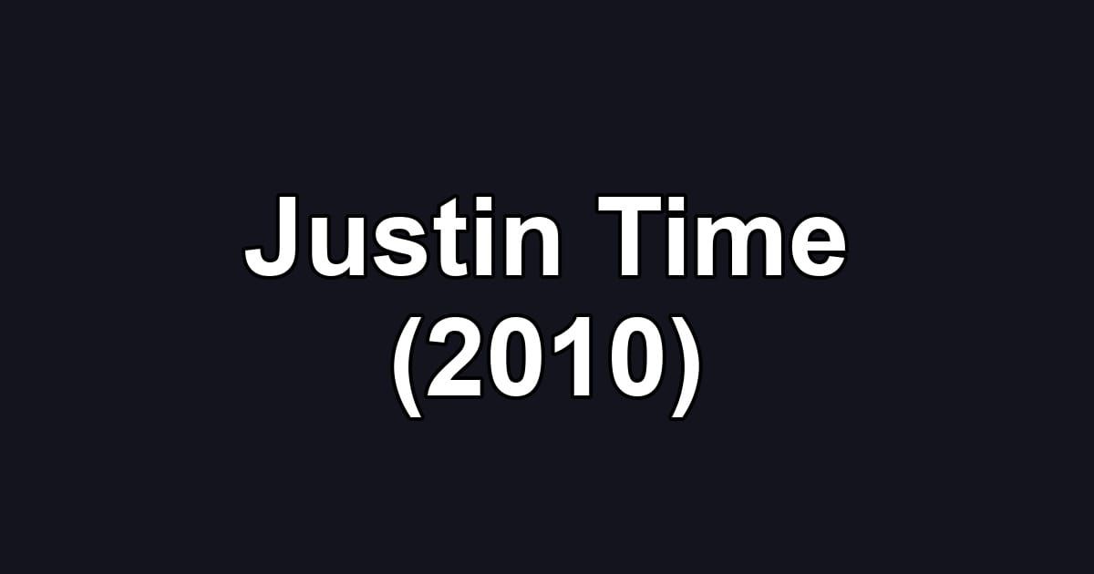 Justin Time (2010)