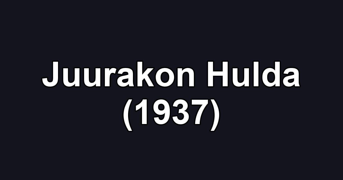 Juurakon Hulda (1937)