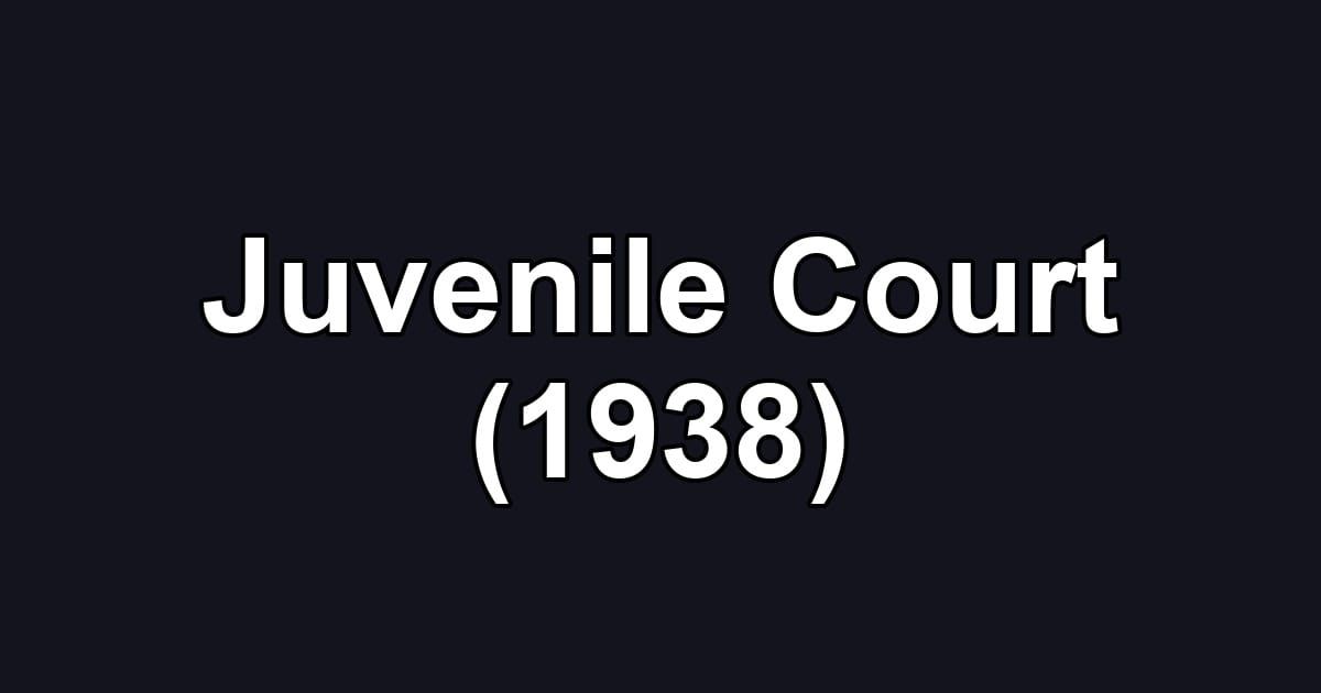 Juvenile Court (1938)