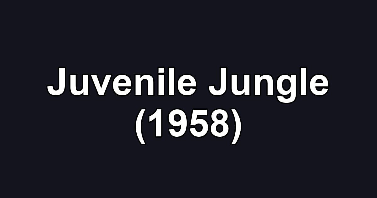 Juvenile Jungle (1958)